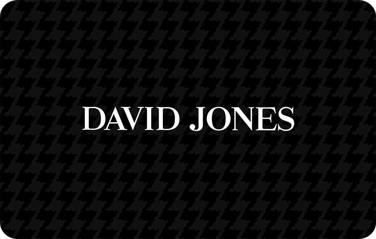 David Jones Gift Card available in Australia with options of $5.0, $10.0, $15.0, $25.0, $50.0, $100.0. Perfect for shopping and gifts. Give the gift of shopping. The David Jones Gift Ca...